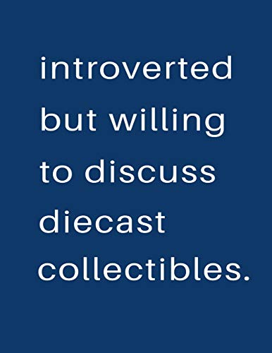 Introverted But Willing To Discuss Diecast Collectibles: 8.5x11 Blank Notebook - 100 Pages Scrapbook & Sketch Journal for Collectors, Artists & Writers | Perfect for Model Car Enthusiasts, Creative Journaling & Gift Ideas