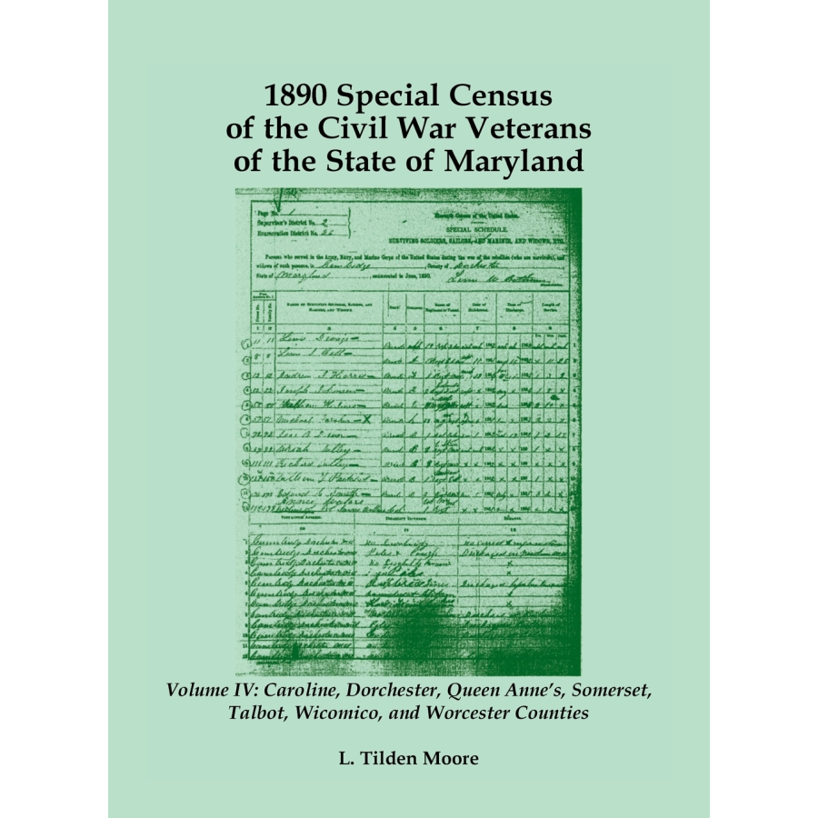1890 Special Census of Civil War Veterans in Maryland Volume IV - Genealogy Research & Historical Records for Ancestry Studies