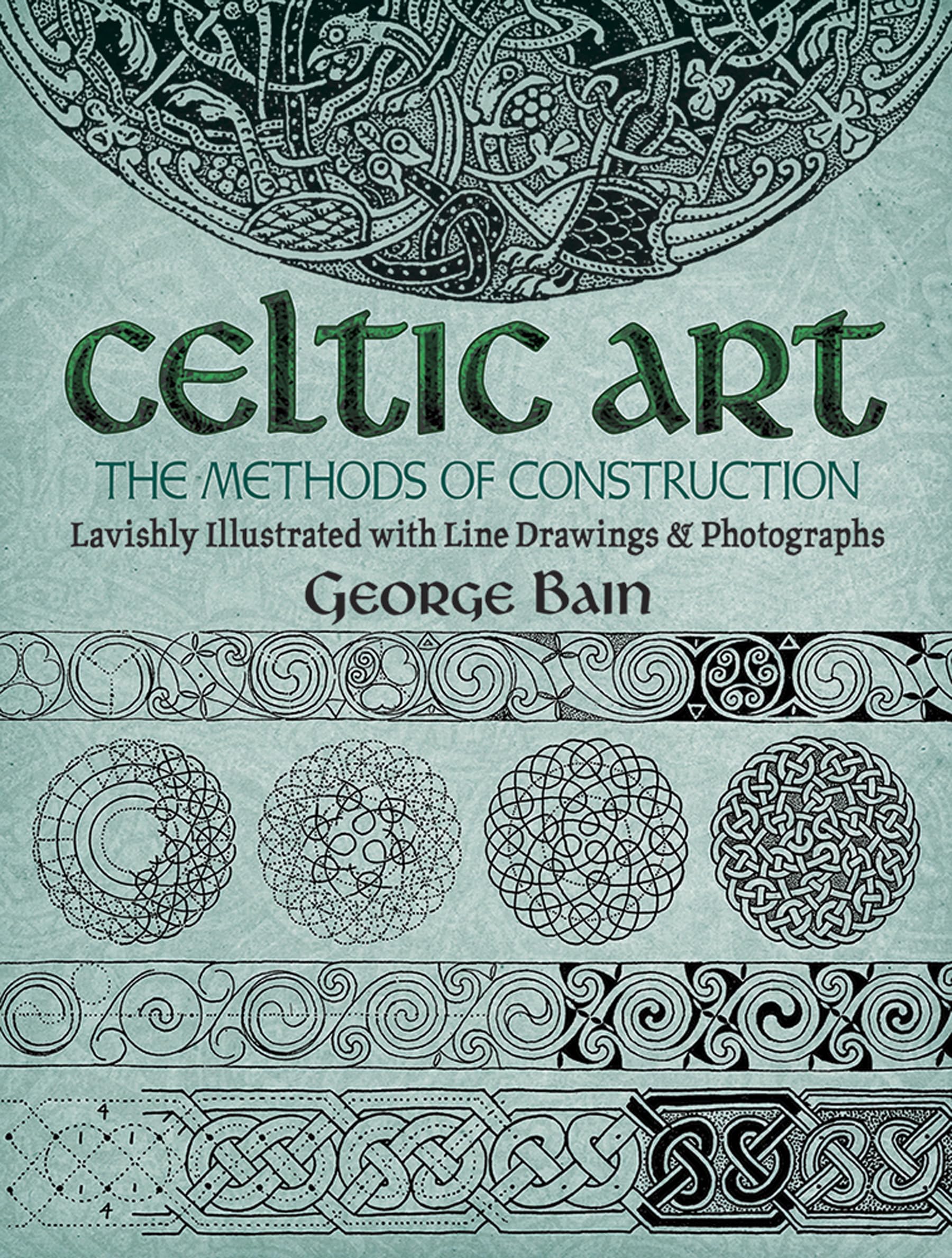 Celtic Art Construction Techniques - Step-by-Step Guide for Artists & Designers | Dover Art Instruction Book | Perfect for Home Study, Classroom & DIY Projects