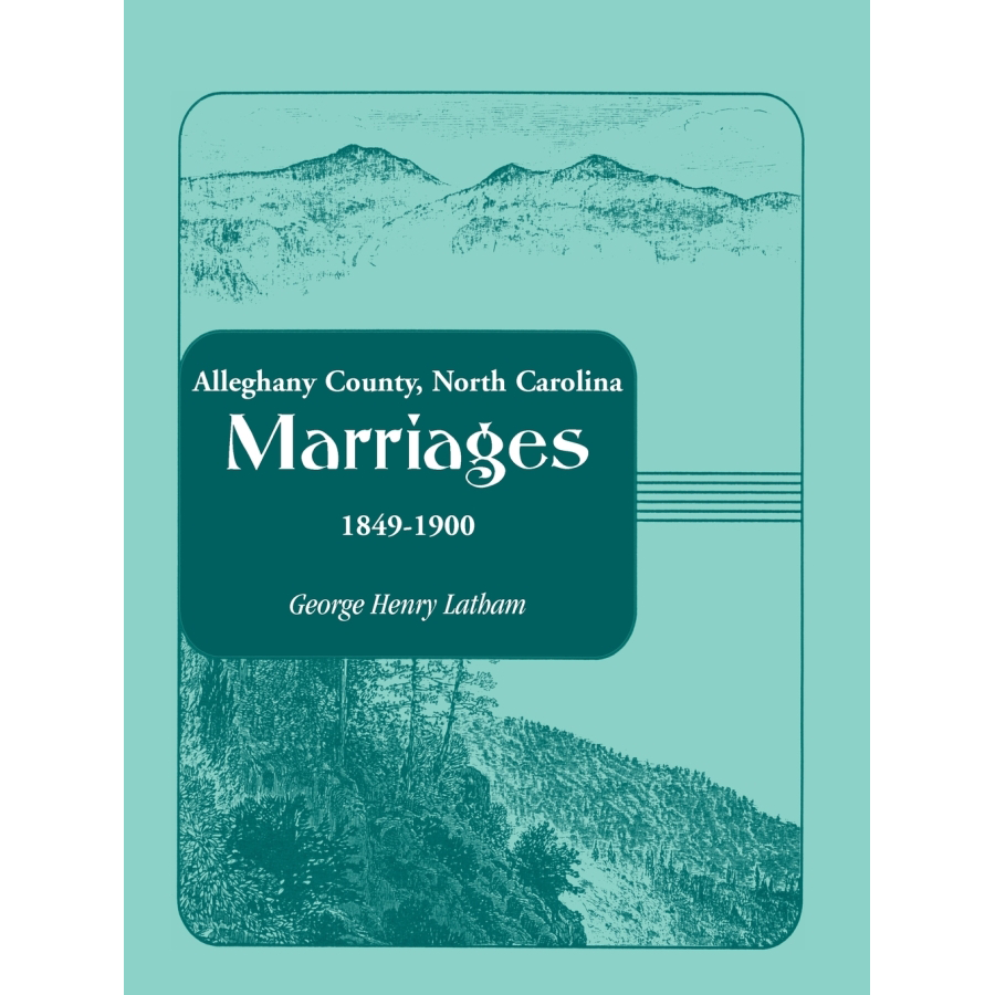 Alleghany County, North Carolina Marriage Records (1849-1900) - Genealogy Research & Family History Documents for Ancestry Search