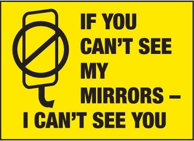 Funny Truck Mirror Safety Sticker - 'If You Can't See My Mirrors I Can't See You' Decal for Semi Trucks & Vehicles - Perfect for Road Safety Awareness & Humorous Driver Gifts