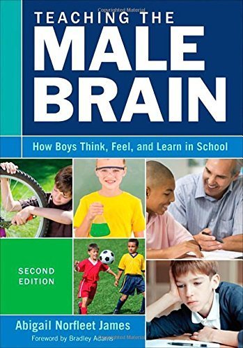 Teaching the Male Brain: Understanding How Boys Think, Feel & Learn in School - Essential Guide for Educators & Parents (2015) | Classroom Strategies & Learning Development