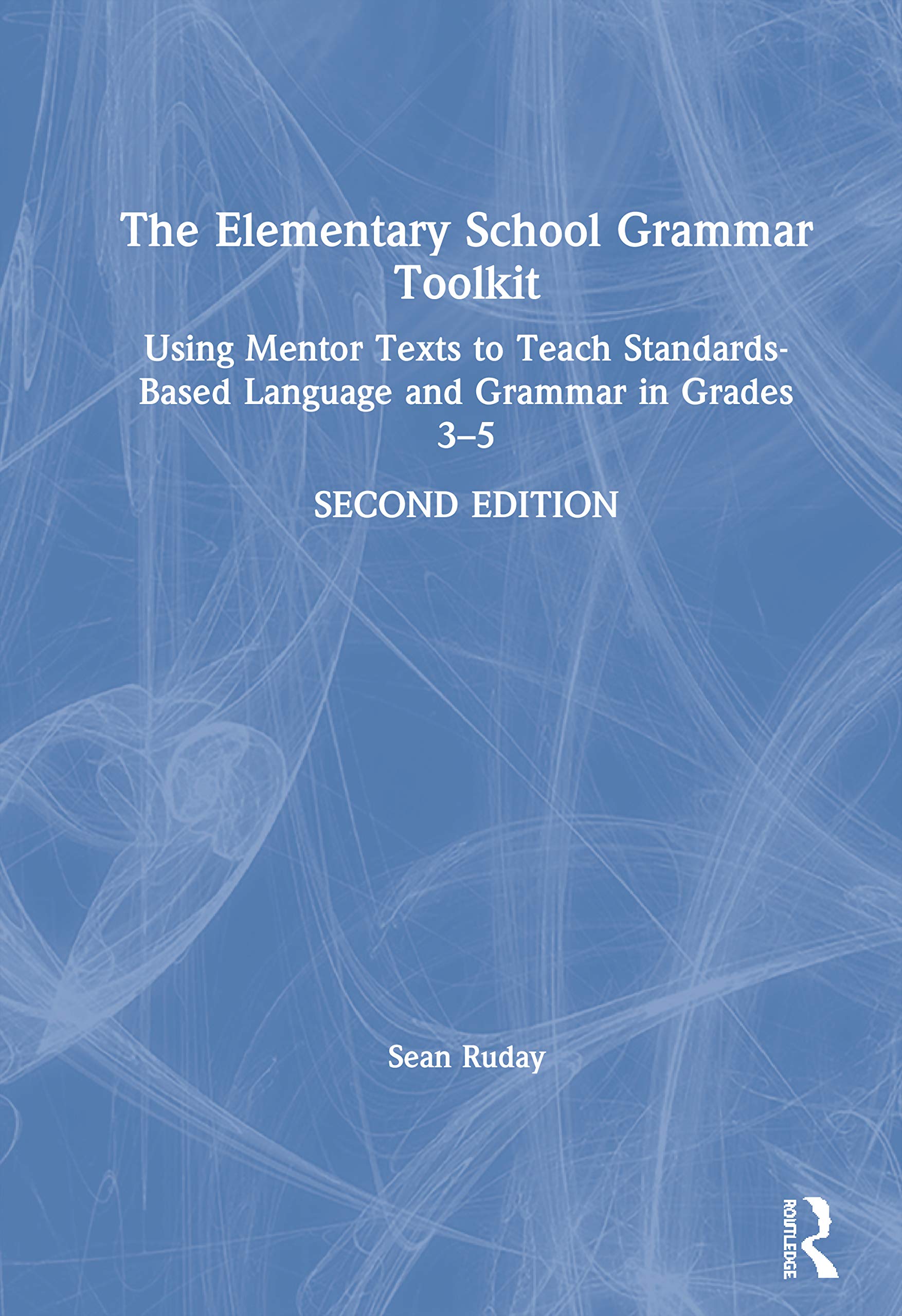 The Elementary School Grammar Toolkit: Standards-Based Language & Grammar Mentor Texts for Grades 3-5 | Improve Writing Skills for Classroom & Homeschool Learning