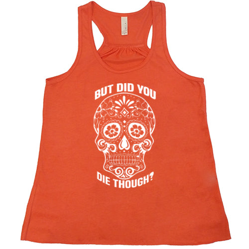 Sugar Skull 'But Did You Die Though?' Graphic T-Shirt - Trendy Gothic Humor Tee for Halloween, Day of the Dead & Casual Wear