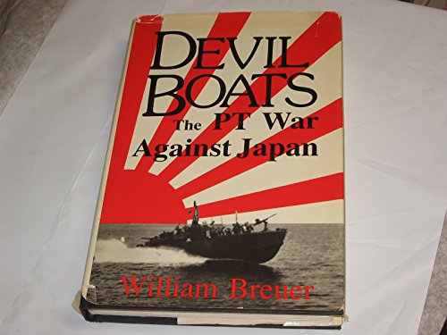 Devil Boats: The PT War Against Japan by William Breuer - WWII Naval History Book - Great for Military History Enthusiasts & WWII Research