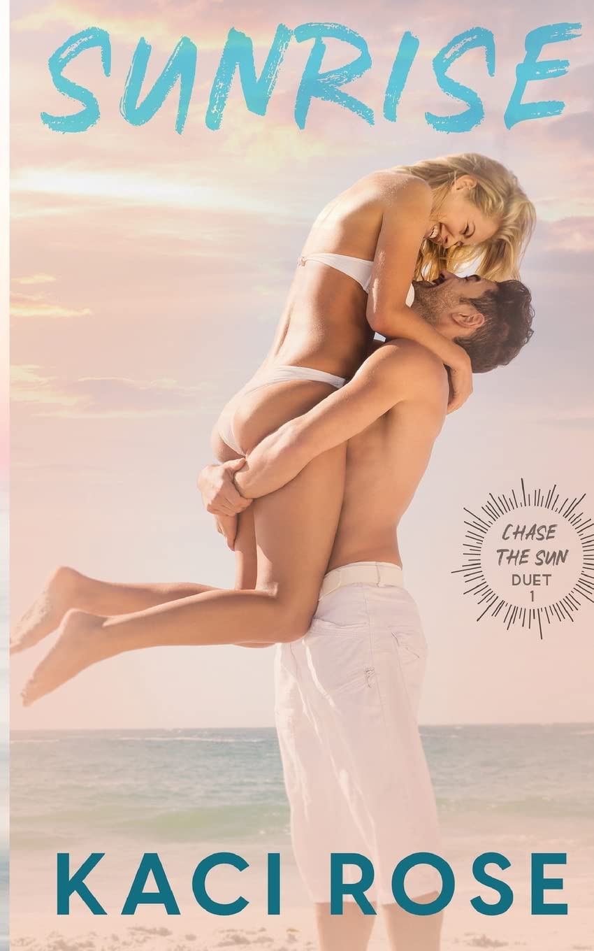 Sunrise: Fake Relationship Romance Novel - Movie Star Love Story (Chasing The Sun Duet Book 1) | Perfect for Beach Reading & Contemporary Romance Fans