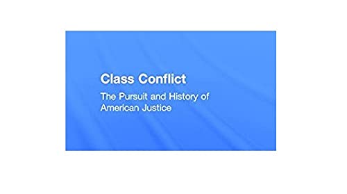 Class Conflict in America: The Pursuit & History of Justice - Explore Social Inequality & Legal Battles in US Society