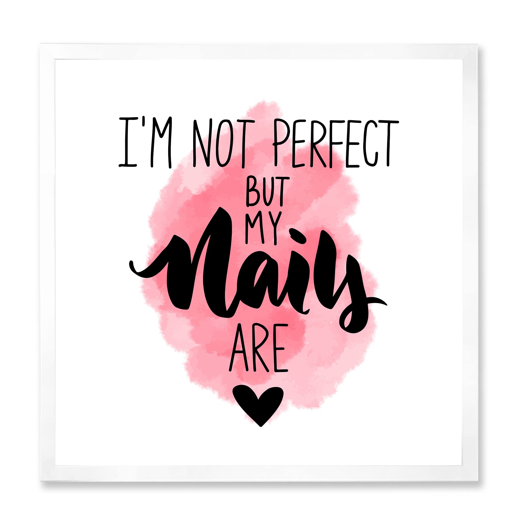 DesignQ 'I Am Not Perfect But My Nails Are' Modern Framed Wall Art Decor - Perfect for Bedroom, Living Room, Office & Gift Giving
