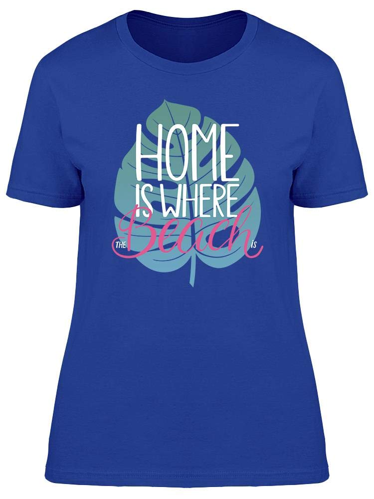 Smartprints Home Is Where The Beach Is T-Shirt for Women - Soft Cotton Casual Beach Tee for Summer Vacation, Outing & Relaxation