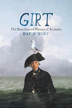 Girt: The Unauthorized History of Australia by David Hunt - Paperback Book | Australian History, Humor & Culture | Perfect for History Buffs & Book Lovers