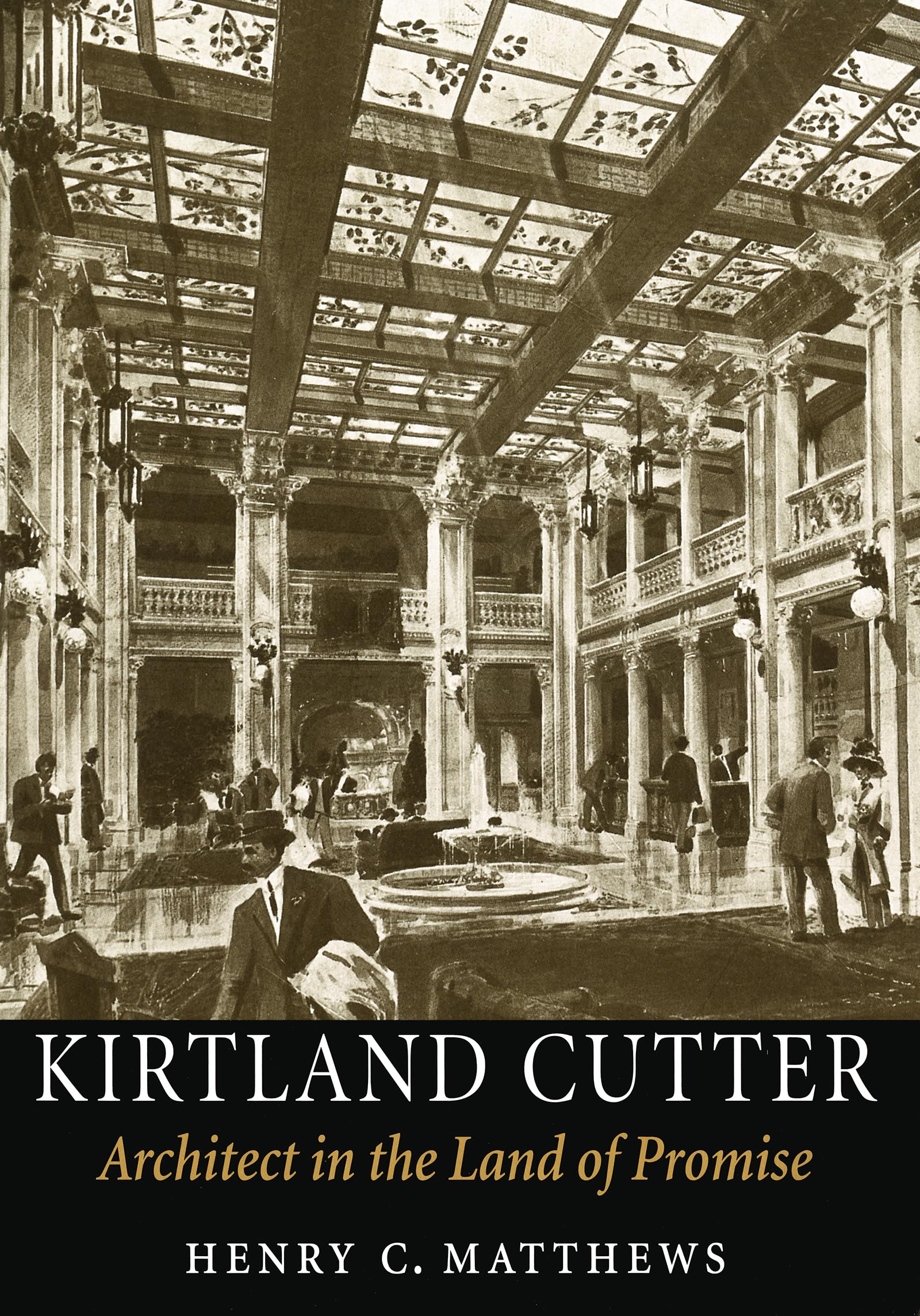 Kirtland Cutter: Architect in the Land of Promise - McLellan Books | Biography & Architectural History Book for Design Enthusiasts | Perfect for Home Decor & Coffee Table Display