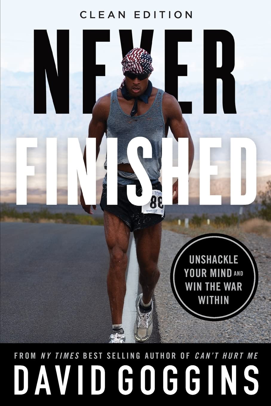 Never Finished: Unshackle Your Mind and Win the War Within - Clean Edition | Motivational Self-Help Book for Personal Growth & Mental Strength | Perfect for Daily Inspiration & Overcoming Challenges