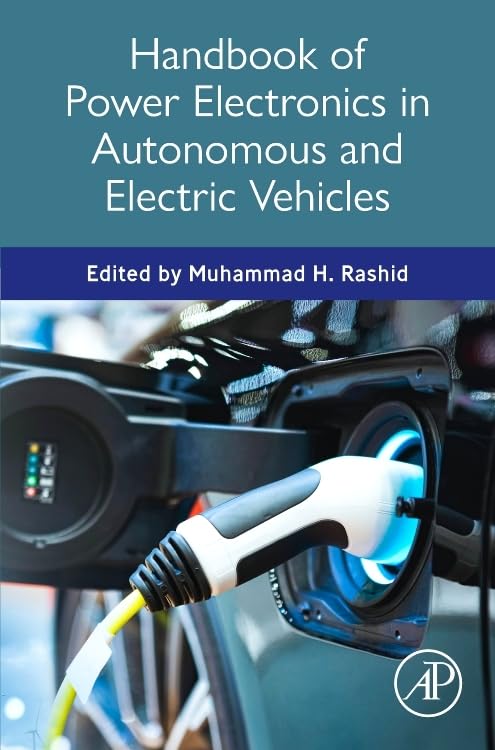 Power Electronics Handbook for Autonomous & Electric Vehicles - Design, Applications & Future Trends | EV & Self-Driving Car Technology Guide