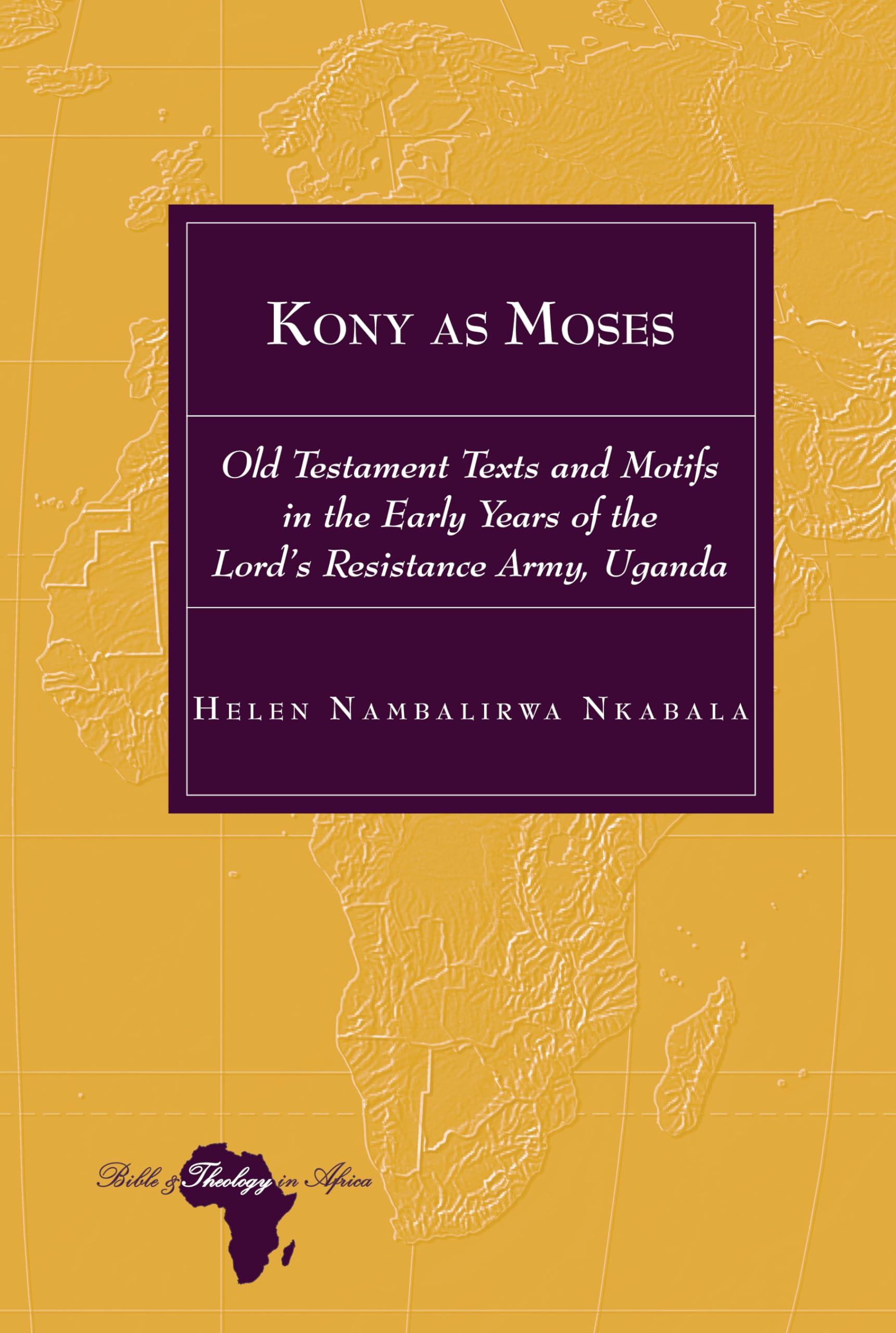Kony as Moses - Biblical and Theological Analysis in African Context | Study Guide for Theology Students & Scholars