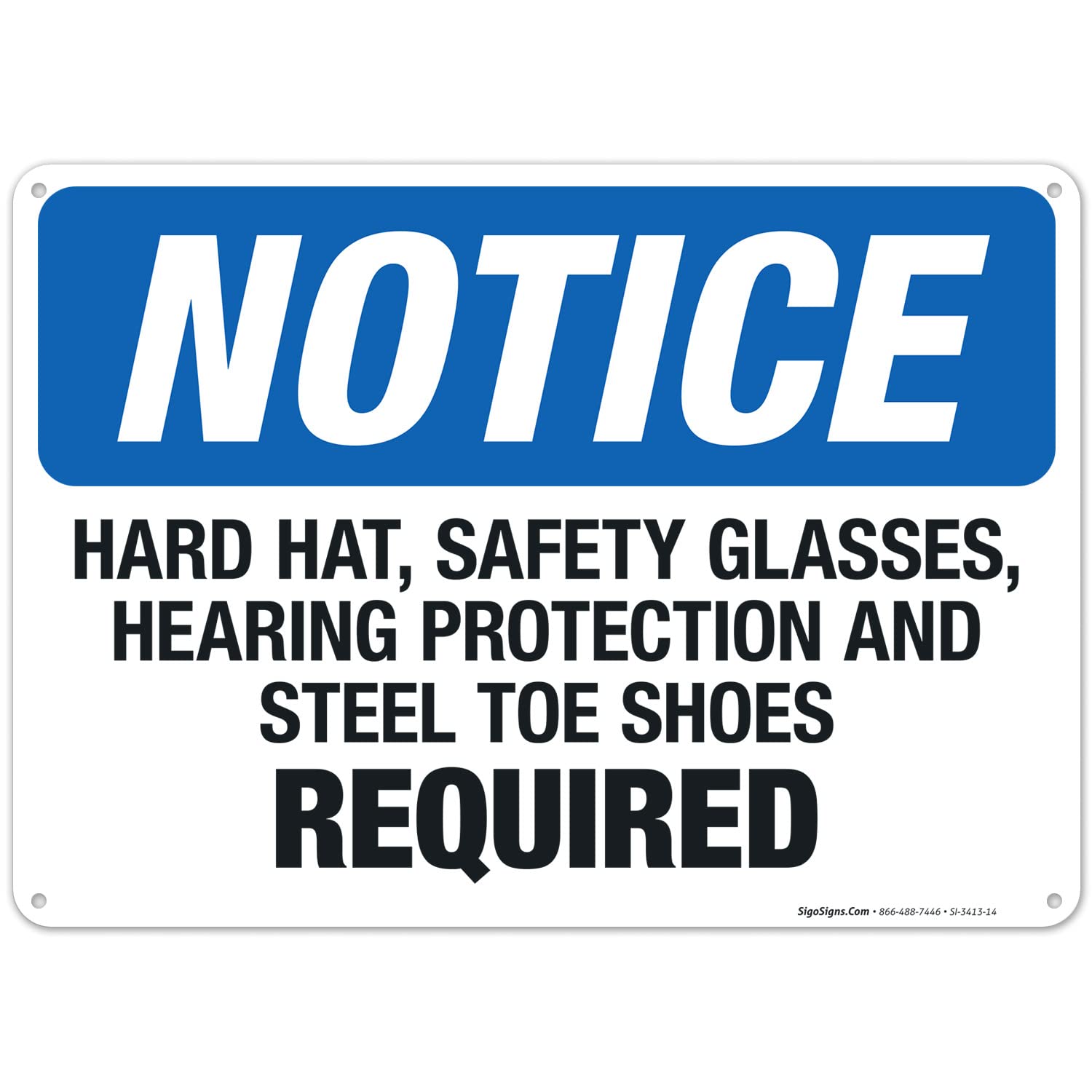 OSHA Compliant Safety Sign - Hard Hat, Safety Glasses, Hearing Protection & Steel Toe Shoes Required - 10x14 Inch Rust-Free .040 Aluminum Sign - Fade Resistant for Indoor/Outdoor Use - Made in USA - Perfect for Construction Sites, Warehouses & Industrial Workplaces