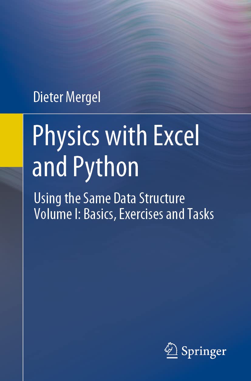 Physics with Excel and Python: Volume 1 - Mastering Data Structures, Basics & Practical Exercises | Computational Physics Learning for Students & Researchers