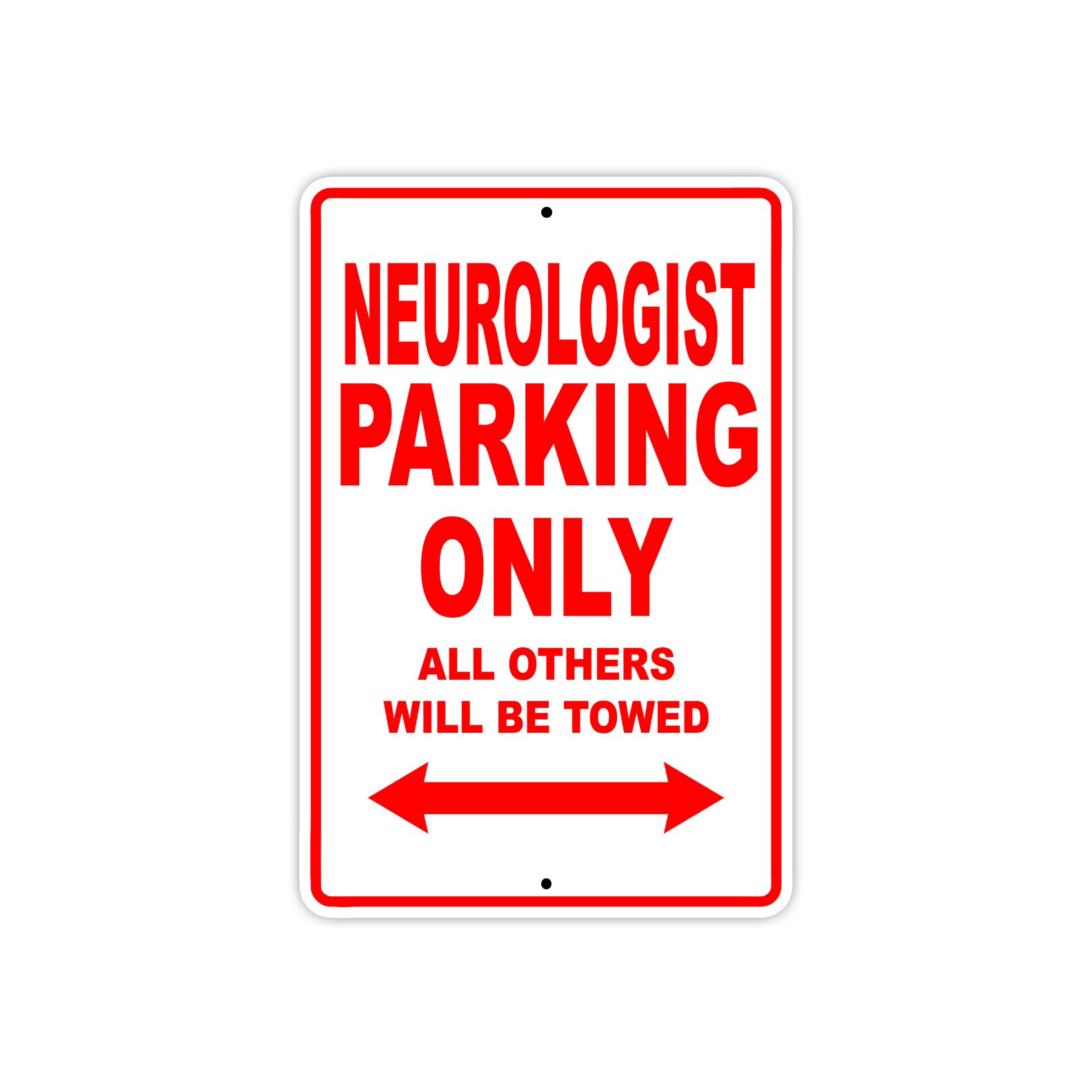 Funny Neurologist Parking Only Sign - 12