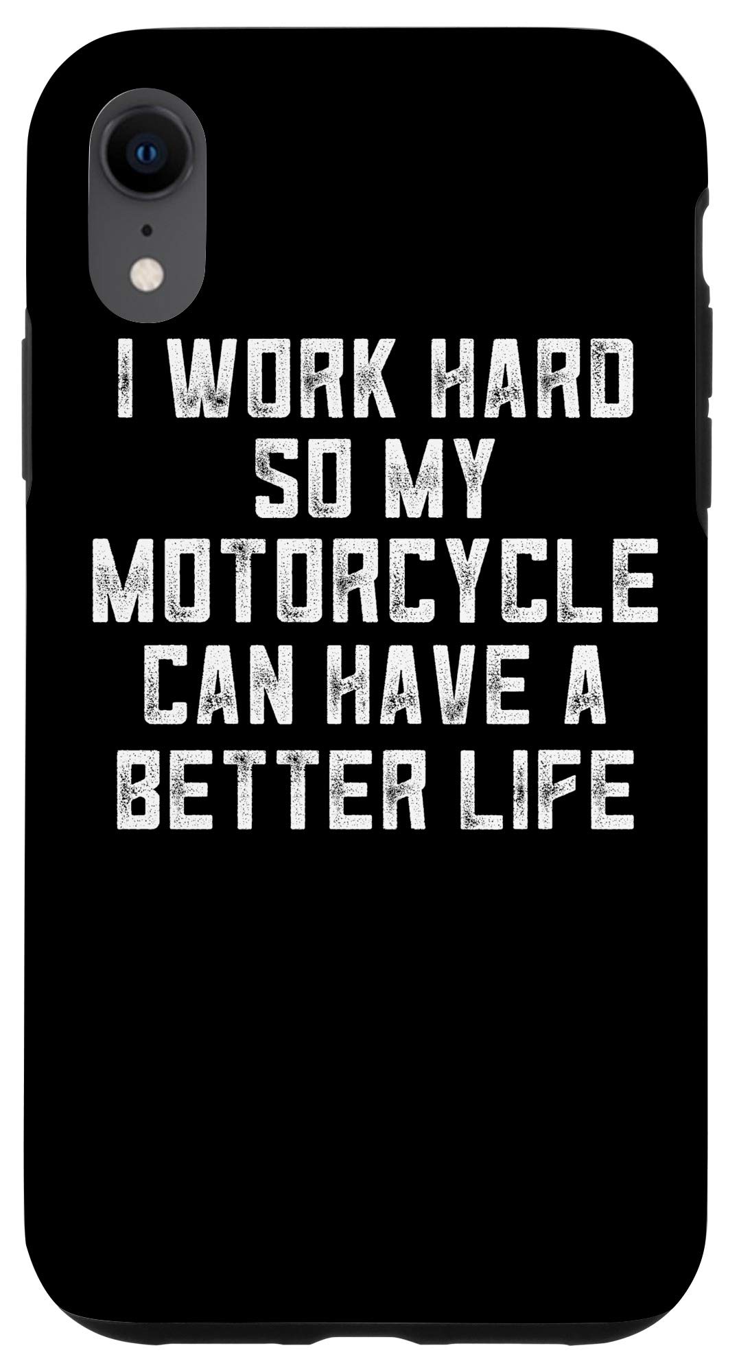 iPhone XR Funny Motorcycle Phone Case for Men - Durable Protective Cover with 'I Work Hard So My Motorcycle Can Have Nice Things' Design - Perfect for Bikers, Riders & Motorcycle Enthusiasts