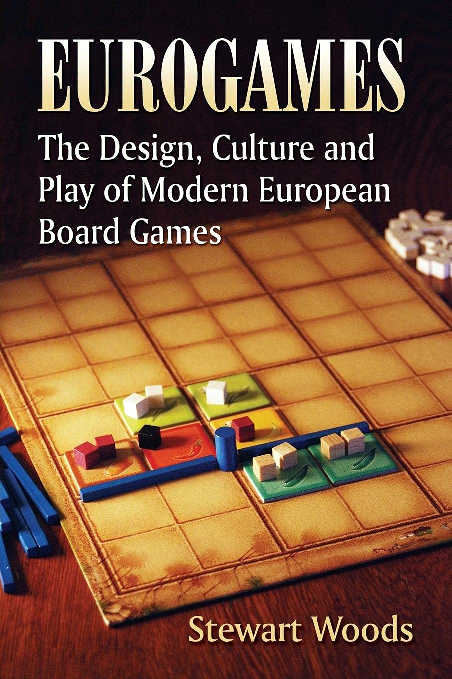 Eurogames: Modern European Board Games - Design, Culture & Gameplay for Family Game Nights & Strategy Enthusiasts