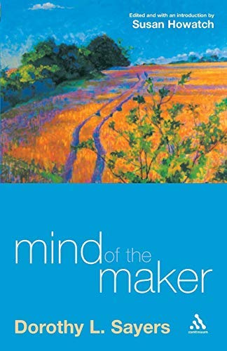 The Mind of the Maker by Dorothy L. Sayers - Christian Theology & Creativity Book for Writers, Artists & Thinkers - Perfect for Book Clubs & Spiritual Growth