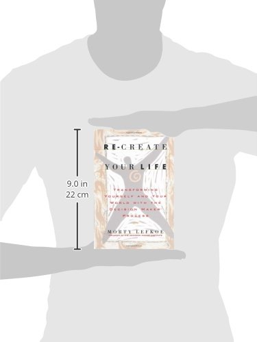 Re-Create Your Life: Transform Yourself & Your World with the Decision Maker Process | Self-Improvement & Personal Growth Guide for Success | Perfect for Life Coaching, Career Development & Goal Achievement