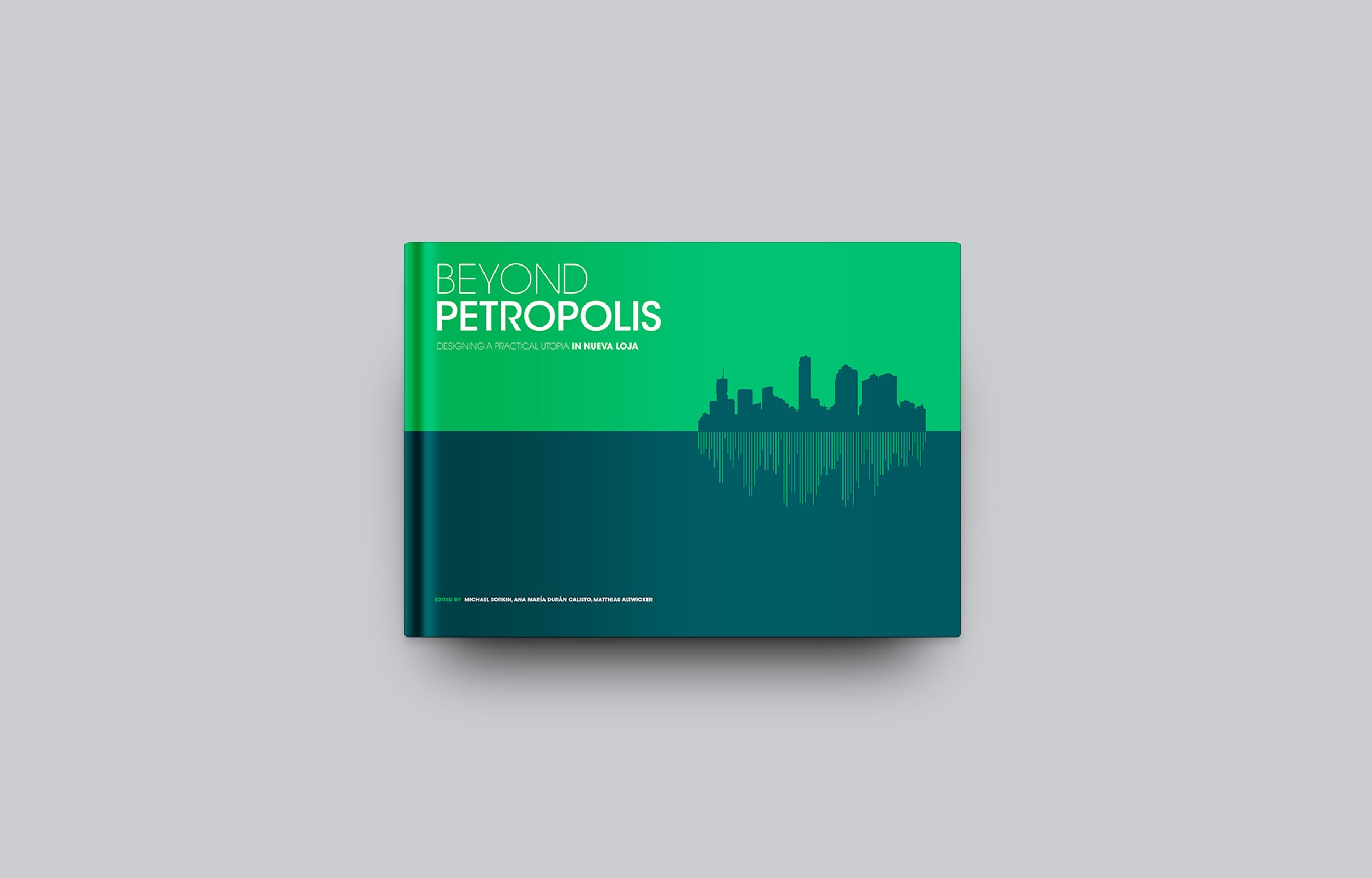 Beyond Petropolis: Designing a Practical Utopia in Nueva Loja - Sustainable Urban Planning Book for Architects & City Planners | Perfect for Eco-City Development Projects & Urban Design Studies