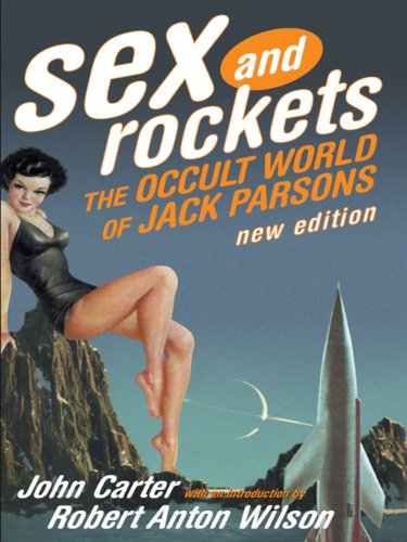 Sex and Rockets: The Occult World of Jack Parsons - Biography of a Rocket Scientist & Occultist | Perfect for History Buffs & Science Enthusiasts