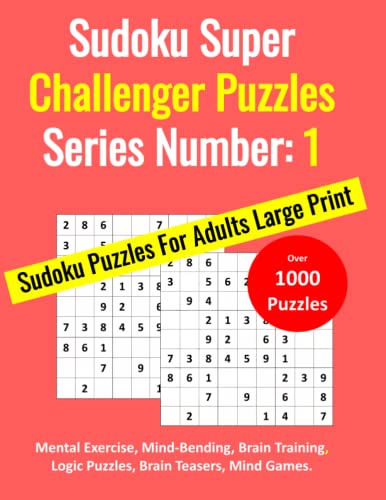 Sudoku Super Challenger Puzzles Series: 1000+ Large Print Sudoku Puzzles for Adults - Brain Training, Logic Games & Mental Exercises | Perfect for Travel, Office Breaks & Relaxation