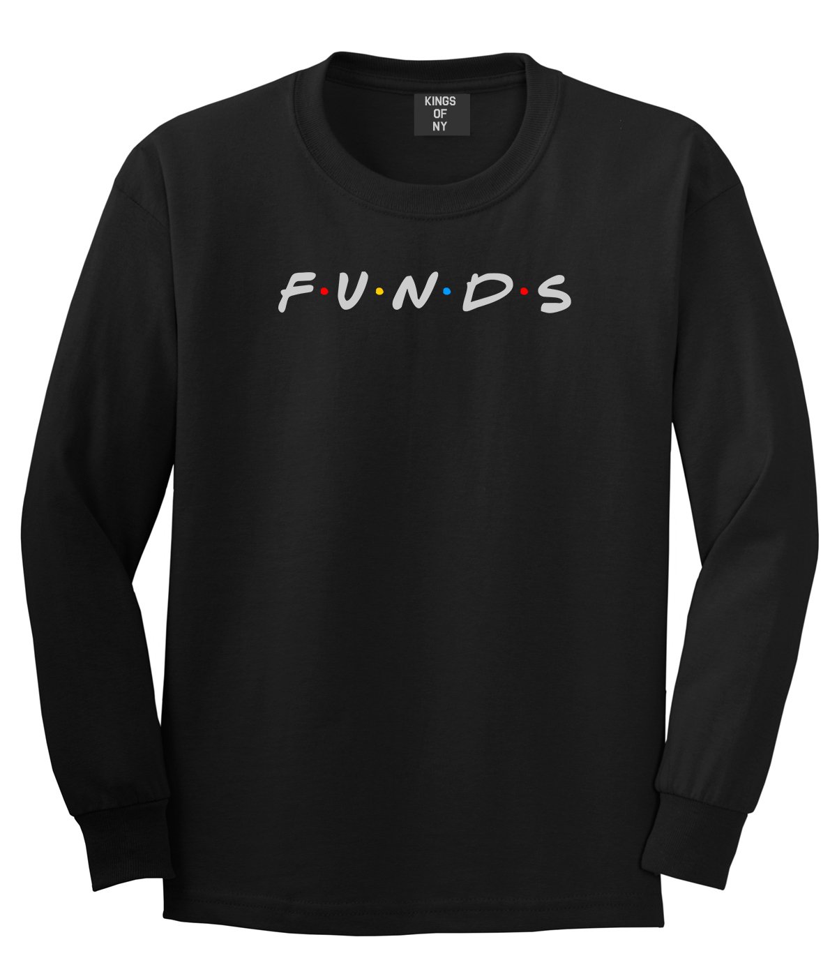 Kings Of NY Funds Friends Men's Long Sleeve T-Shirt | Premium Cotton Crewneck Tee for Casual Wear, Street Style & Everyday Comfort