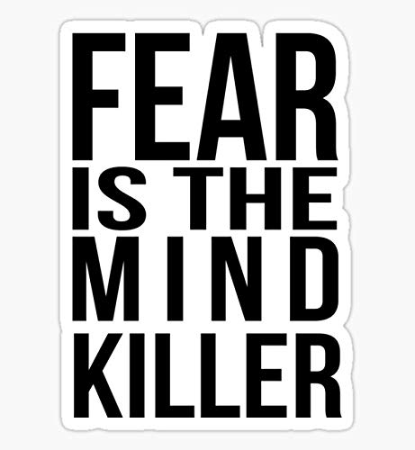 Fear is The Mind Killer Sticker - Durable Vinyl Decal for Cars, Trucks, Laptops, Walls & Windows - Waterproof & UV Resistant - Perfect for Vehicles, Home Decor, Office & Personal Items