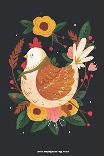 Chicken Keeping Journal & Egg Tracker - Backyard Chicken Log Book for Egg Laying Records | Perfect Gift for Chicken Lovers, Farm Enthusiasts & Crazy Chicken Ladies | Ideal for Homesteading, Small Farms & Backyard Coops
