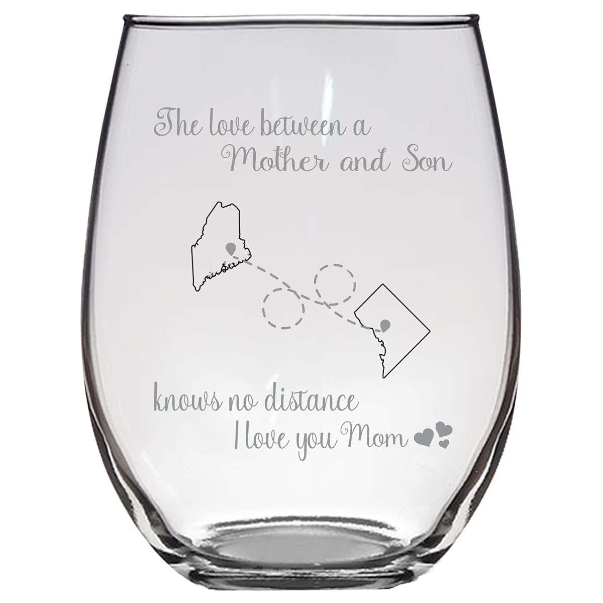 Mother's Day Gifts - 20oz Stemless Wine Glass for Mom - Maine & District of Columbia Inspired - 'The Love Between Mother And Son Knows No Distance' - Perfect for Celebrations, Relaxation, and Family Gatherings