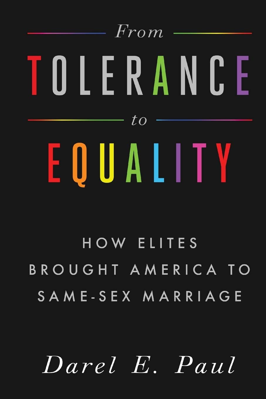 From Tolerance to Equality: How Elites Shaped Same-Sex Marriage in America - LGBTQ+ Rights History & Social Change Insights for Scholars and Activists