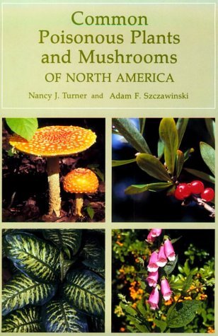 Common Poisonous Plants and Mushrooms of North America - Identification Guide by Nancy J. Turner | Outdoor Safety, Hiking & Foraging Reference Book