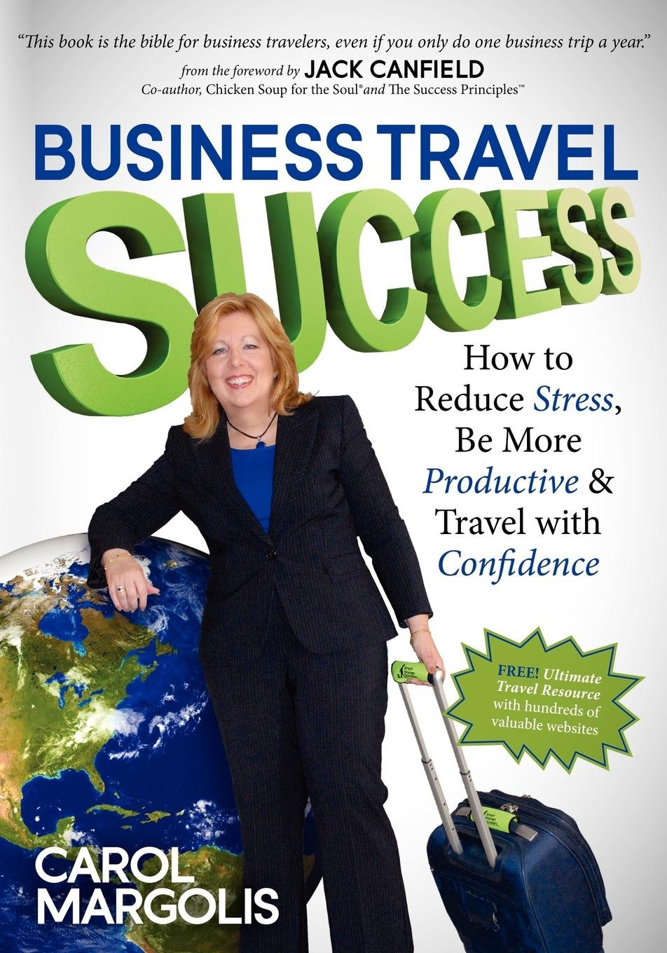 Business Travel Success Guide: Reduce Stress, Boost Productivity & Travel Confidently - Essential Tips for Corporate Professionals & Frequent Flyers