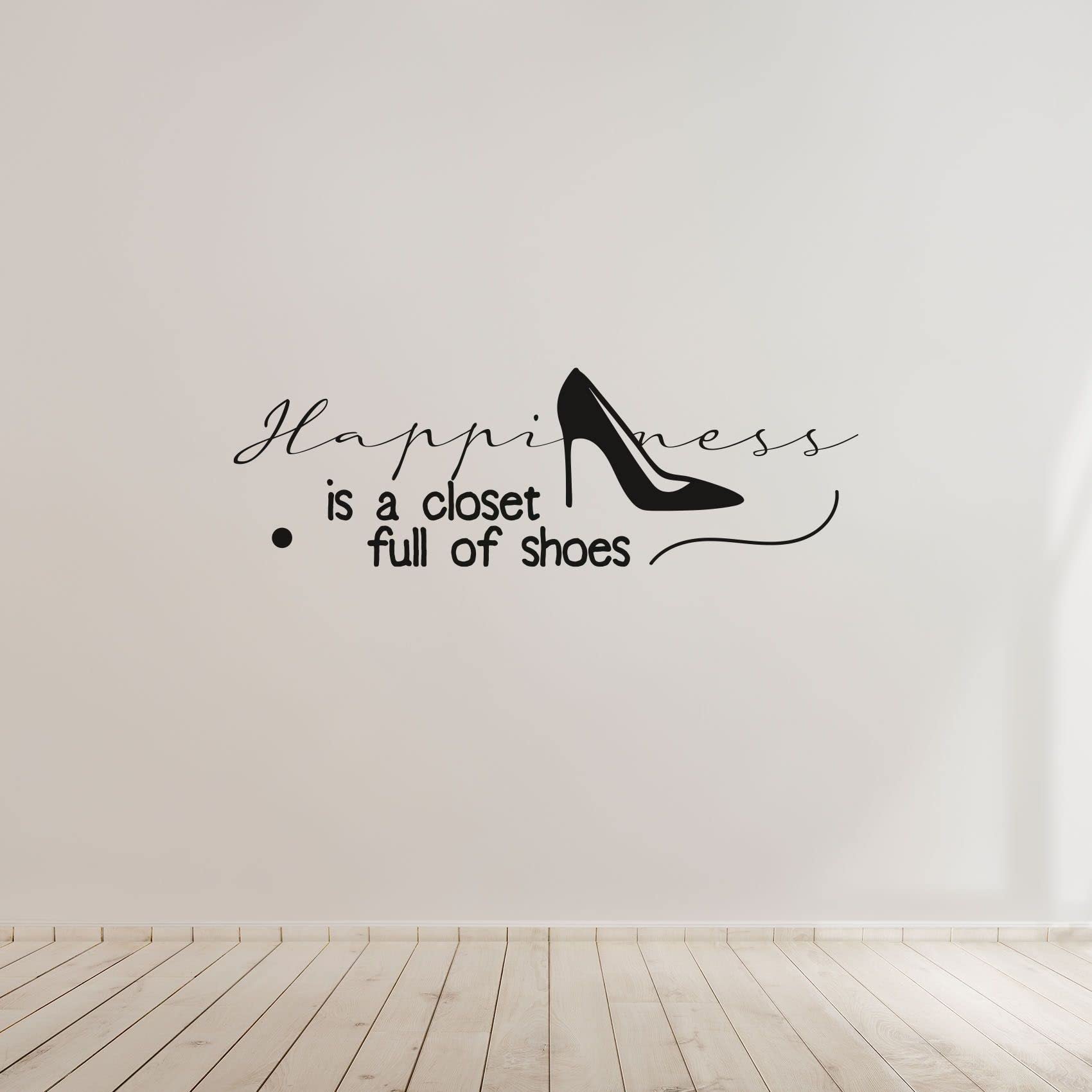 Happiness Is A Closet Full Of Shoes - Inspirational Vinyl Wall Decal Sticker for Home Decor (4x10 Inch) | Perfect for Closet, Dressing Room & Wardrobe Organization