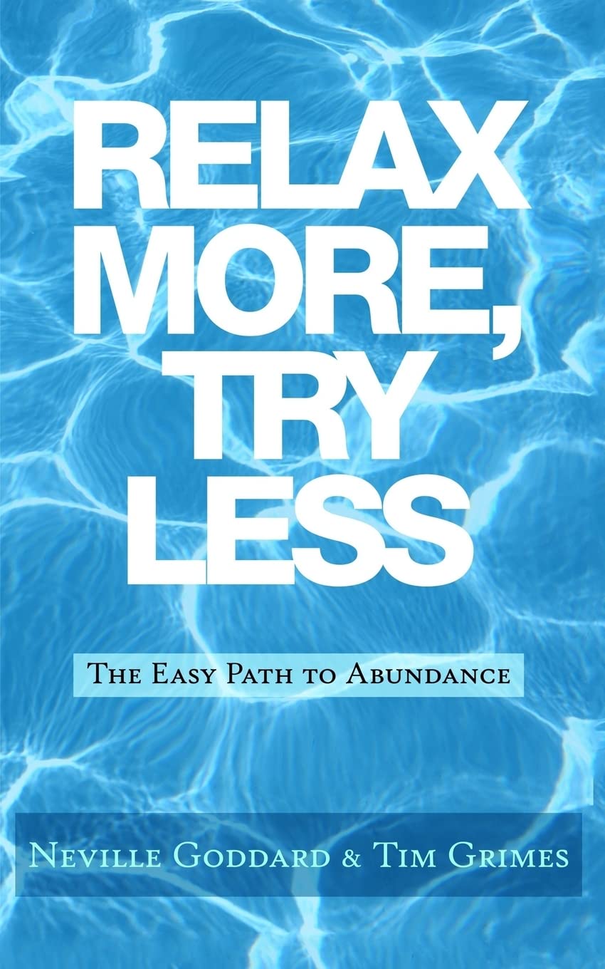 Relax More, Try Less: The Easy Path to Abundance - Meditation & Manifestation Guide for Stress Relief, Wealth Attraction | Perfect for Daily Mindfulness Practice & Law of Attraction Techniques