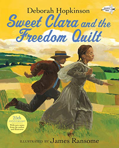 Sweet Clara and the Freedom Quilt - Inspiring Children's Book About Slavery & Underground Railroad | Reading Rainbow Books | Perfect for Black History Month & Classroom Read-Alouds