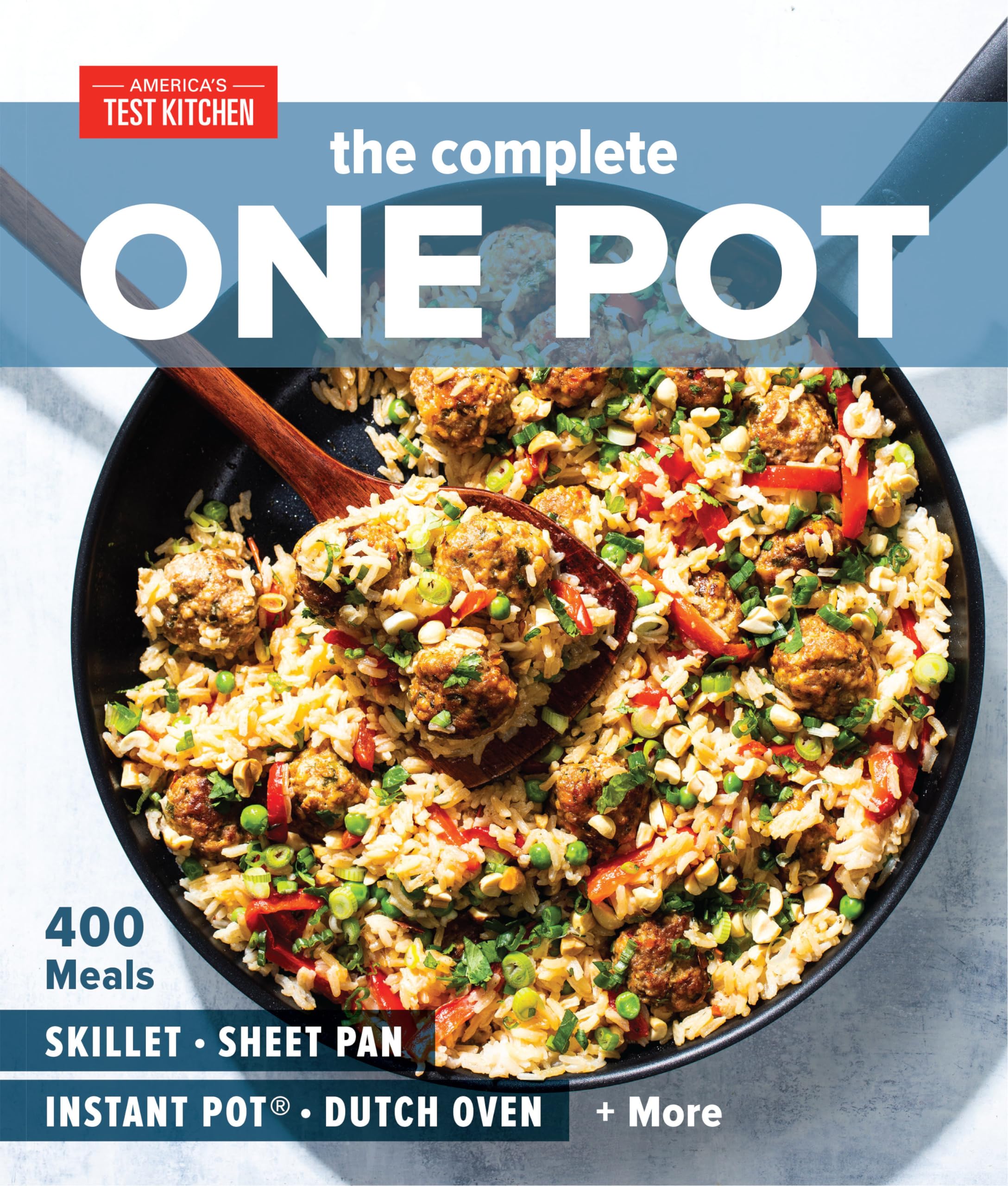 400 Easy One-Pot Meals Cookbook: Recipes for Skillet, Sheet Pan, Instant Pot®, Dutch Oven & More | Complete ATK Series | Perfect for Busy Families & Weeknight Dinners