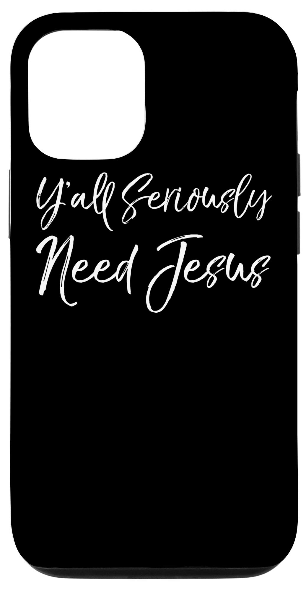 Funny Southern Christian iPhone 12/12 Pro Case - 