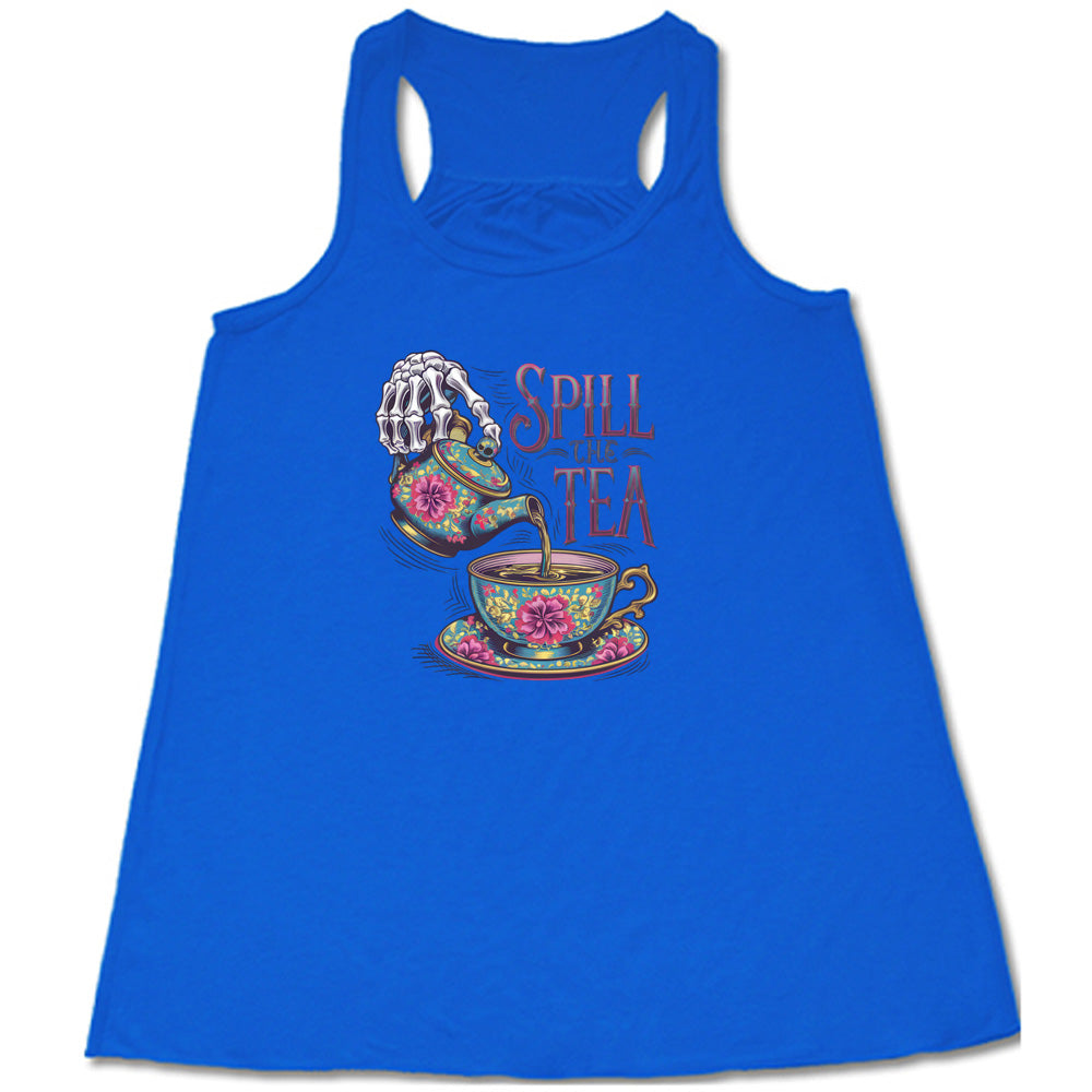 Spill The Tea T-Shirt - Funny Sarcastic Graphic Tee for Women & Men - Perfect for Casual Wear, Parties & Gifts