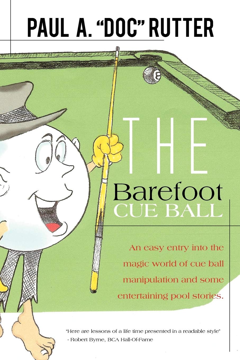 The Barefoot Cue Ball: Master Cue Ball Manipulation with Easy Techniques, Entertaining Pool Stories, and Perfect for Home Game Nights & Bar Challenges