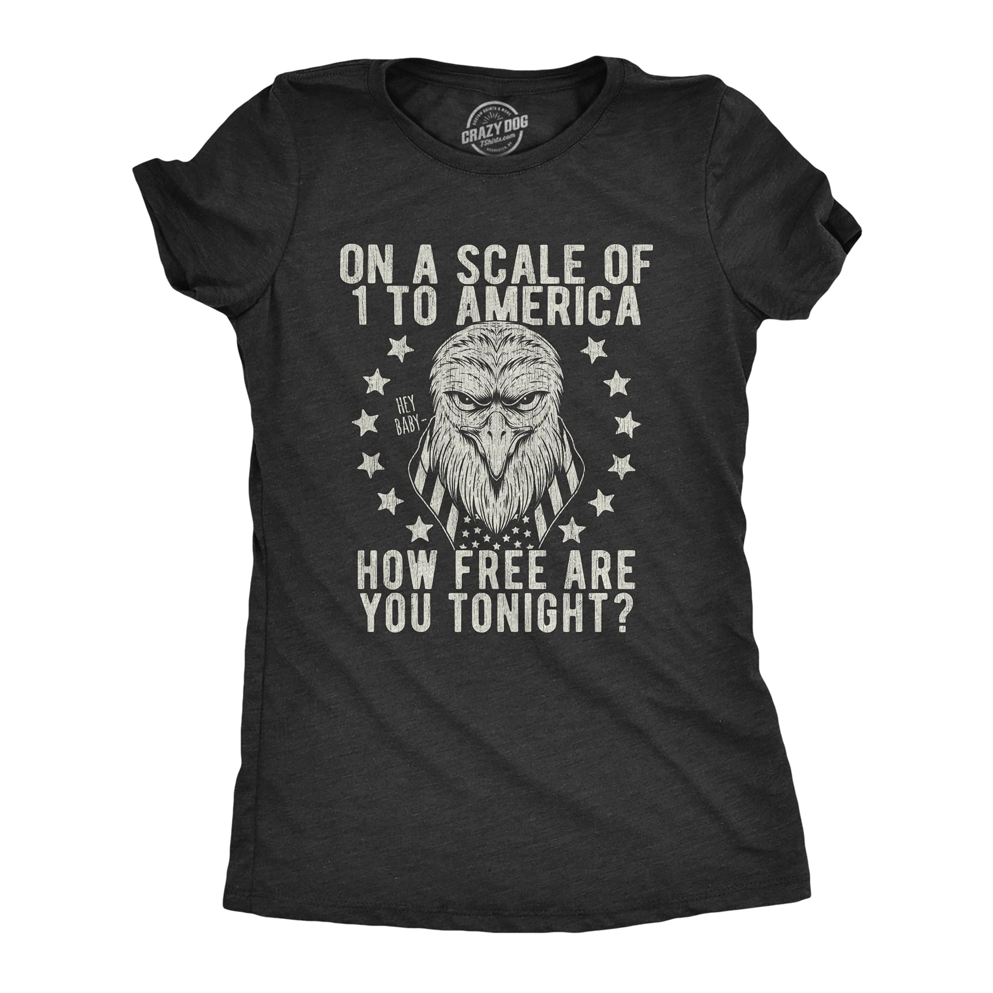 Funny Women's T-Shirt - 'On a Scale of 1 to America How Free Are You Tonight?' Pick Up Line Tee | Cute Casual Graphic Top for Date Night, Girls Night Out & Funny Gifts