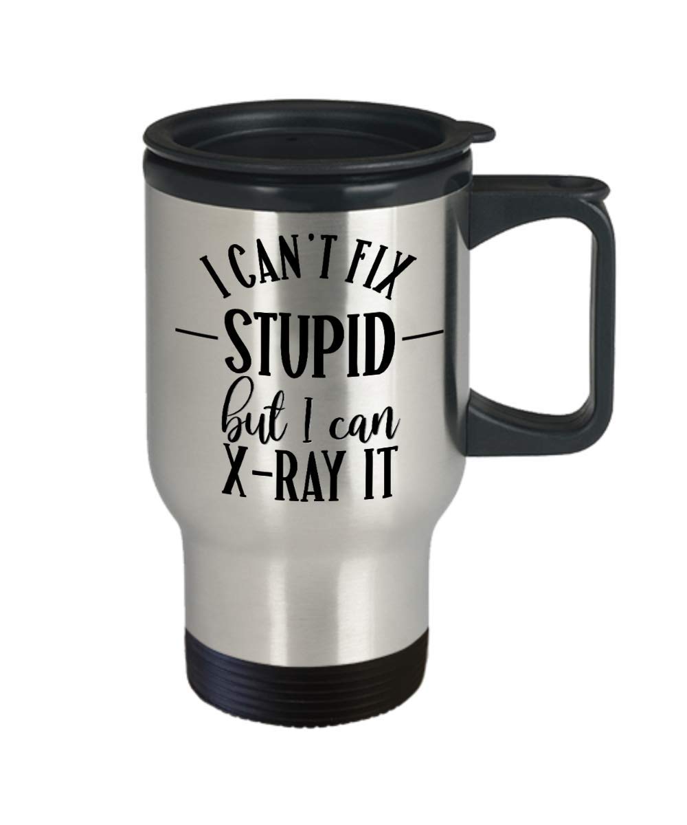 Funny X-Ray Tech Coffee Mug - Cant Fix Stupid But I Can X-Ray It - Perfect Gift for Xray Technologists & Dad - Great for Travel, Office & Medical Humor