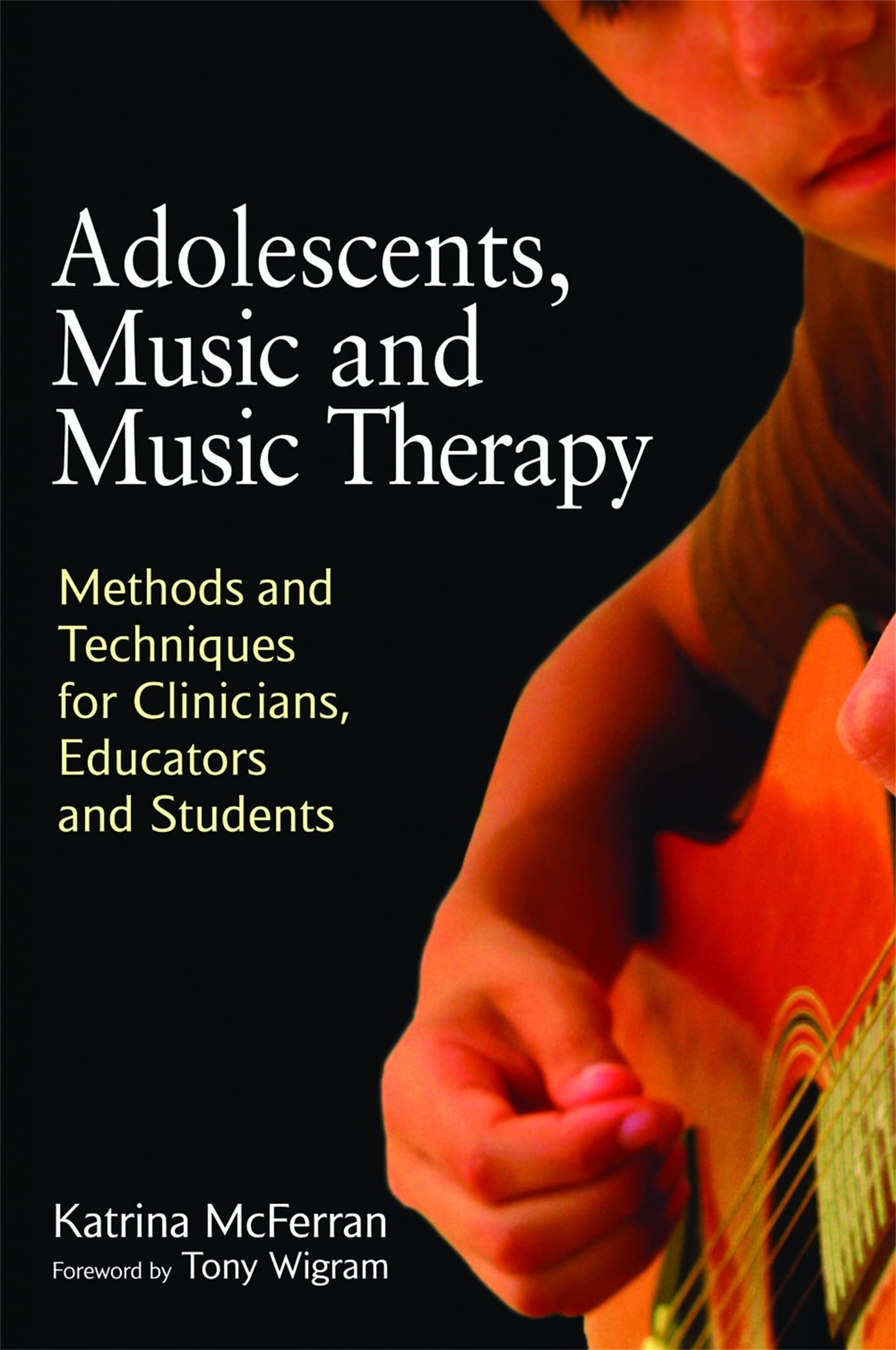 Adolescents Music Therapy Book: Effective Methods & Techniques for Clinicians, Educators & Students - Perfect for Therapy Sessions & Classroom Teaching