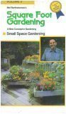 Mel Bartholomew's Square Foot Gardening Book: Small Space Gardening Guide (Volume 3) - Grow Vegetables, Herbs & Flowers in Raised Beds for Urban Balconies, Backyards & Patios