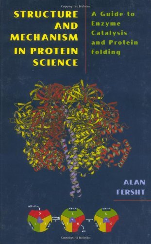 Structure and Mechanism in Protein Science: Guide to Enzyme Catalysis and Protein Folding by Alan Fersht | Hardcover | Biochemistry Textbook for Students & Researchers | Perfect for Lab Studies & Academic Research