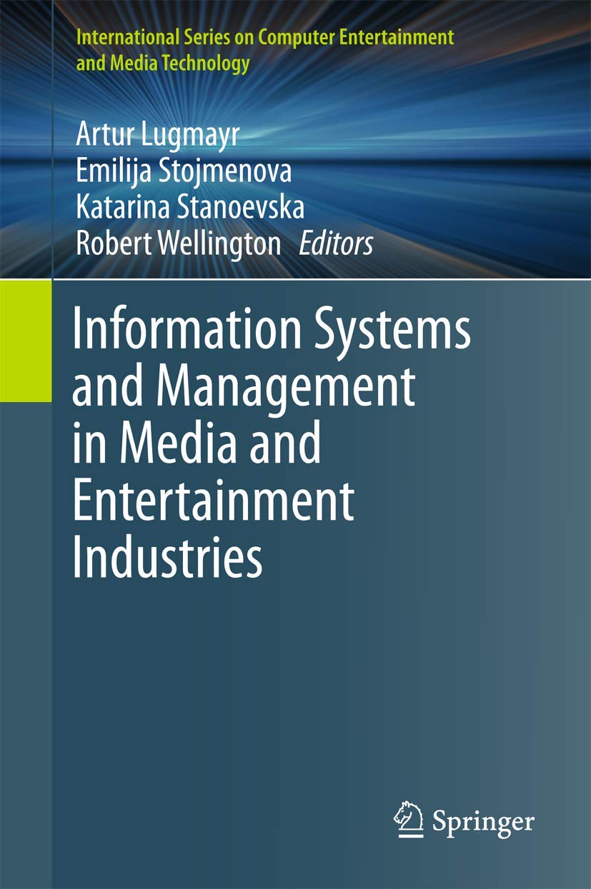 Information Systems and Management in Media & Entertainment Industries - Computer, Entertainment & Media Technology Book | Best for Media Professionals, Students & Researchers
