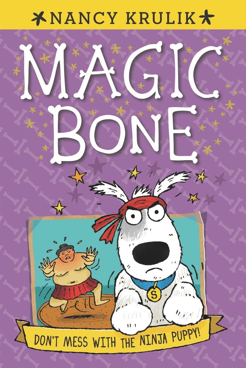 Magic Bone #6: Don't Mess with the Ninja Puppy - Action-Packed Children's Book for Adventure Lovers | Perfect for Bedtime Stories & Young Readers
