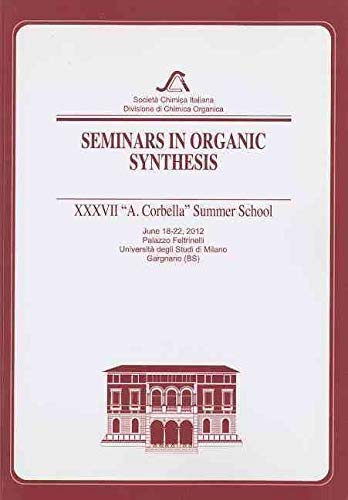 Organic Synthesis Seminars: XXXV 'A. Corbella' Summer School - Advanced Chemistry Training for Researchers & Students